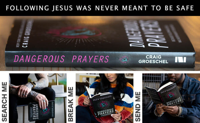 Dangerous Prayers: Because Following Jesus Was Never Meant to Be Safe