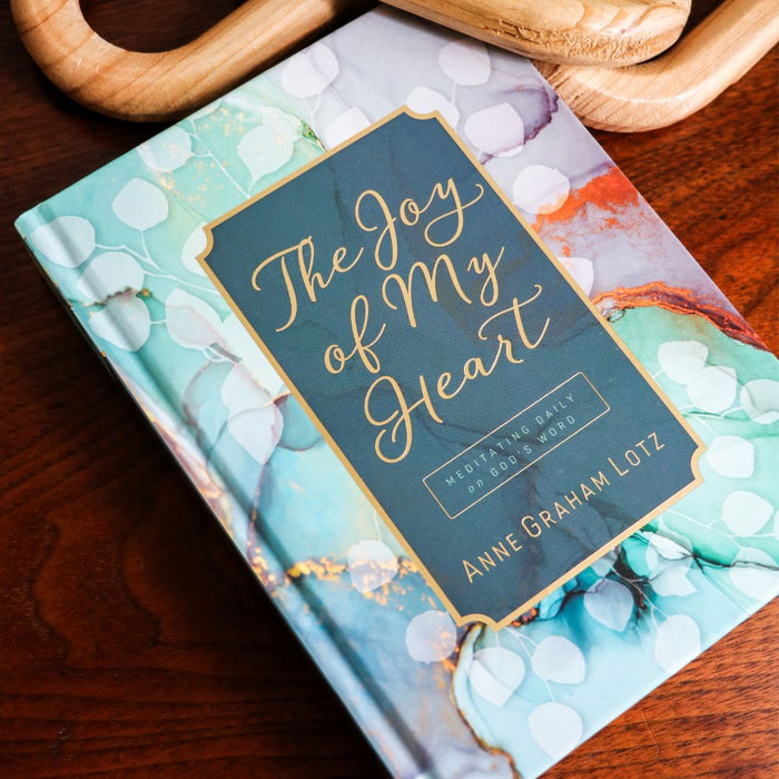 The Joy of My Heart: Meditating Daily on God's Word (A 365-Day Devotional)